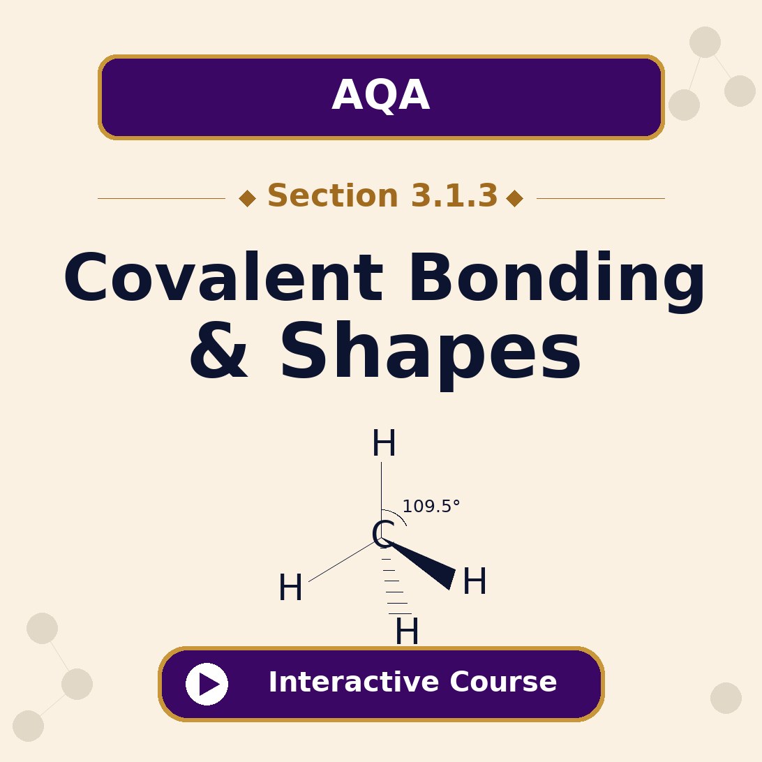AQA A Level Chemistry 3.1.3 Covalent Bonding and Shapes of Molecules interactive course banner