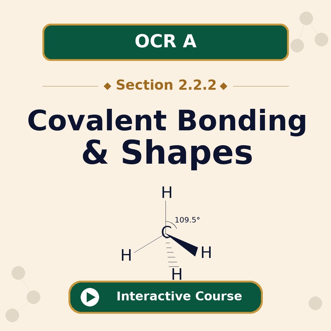 OCR A Level Chemistry A 2.2.2 Covalent Bonding and Shapes of Molecules interactive course banner